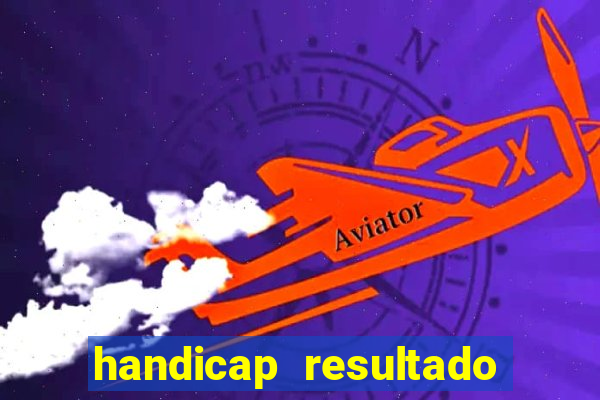 handicap resultado final -1